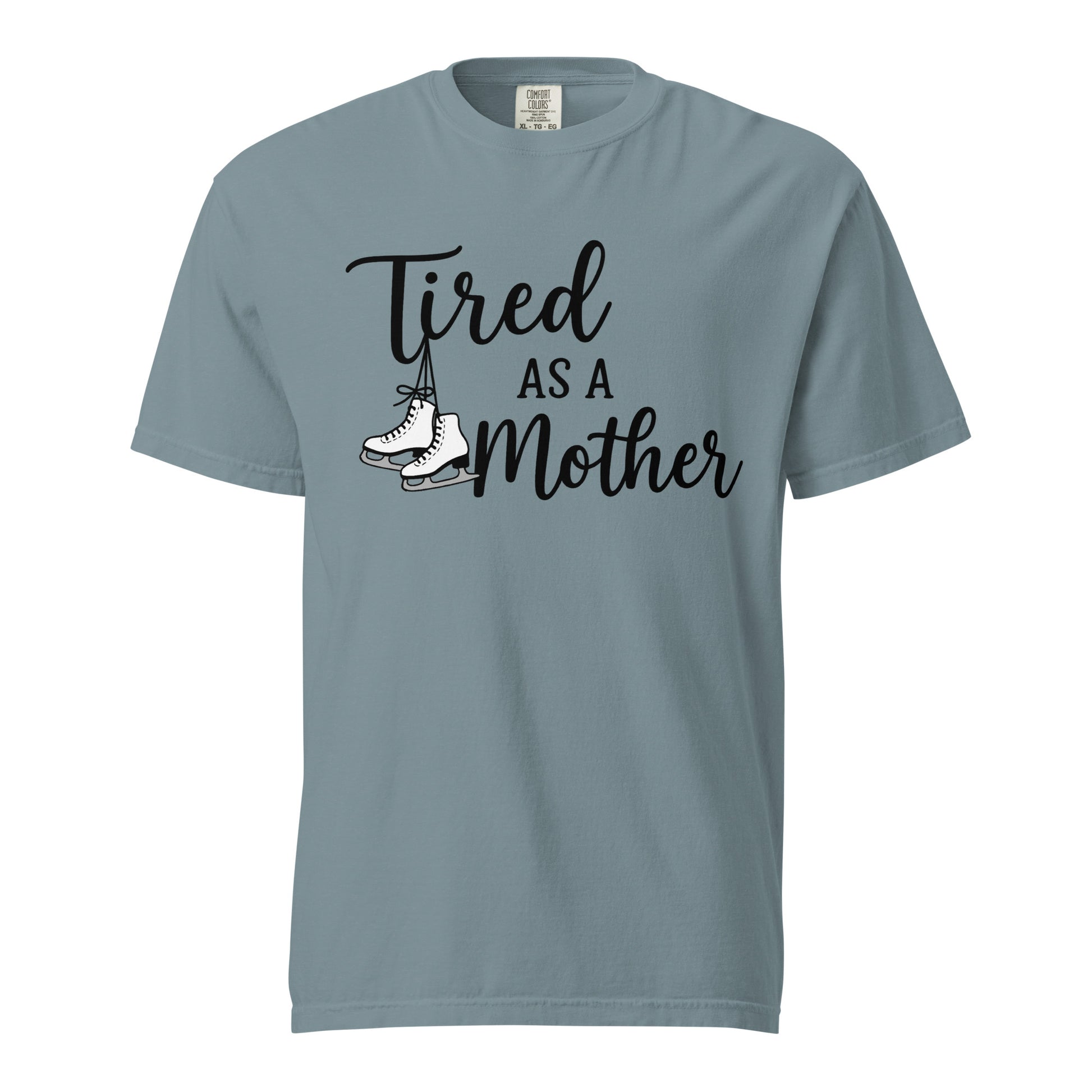 Tired as a Mother Figure Skating T-Shirt Ice Blue