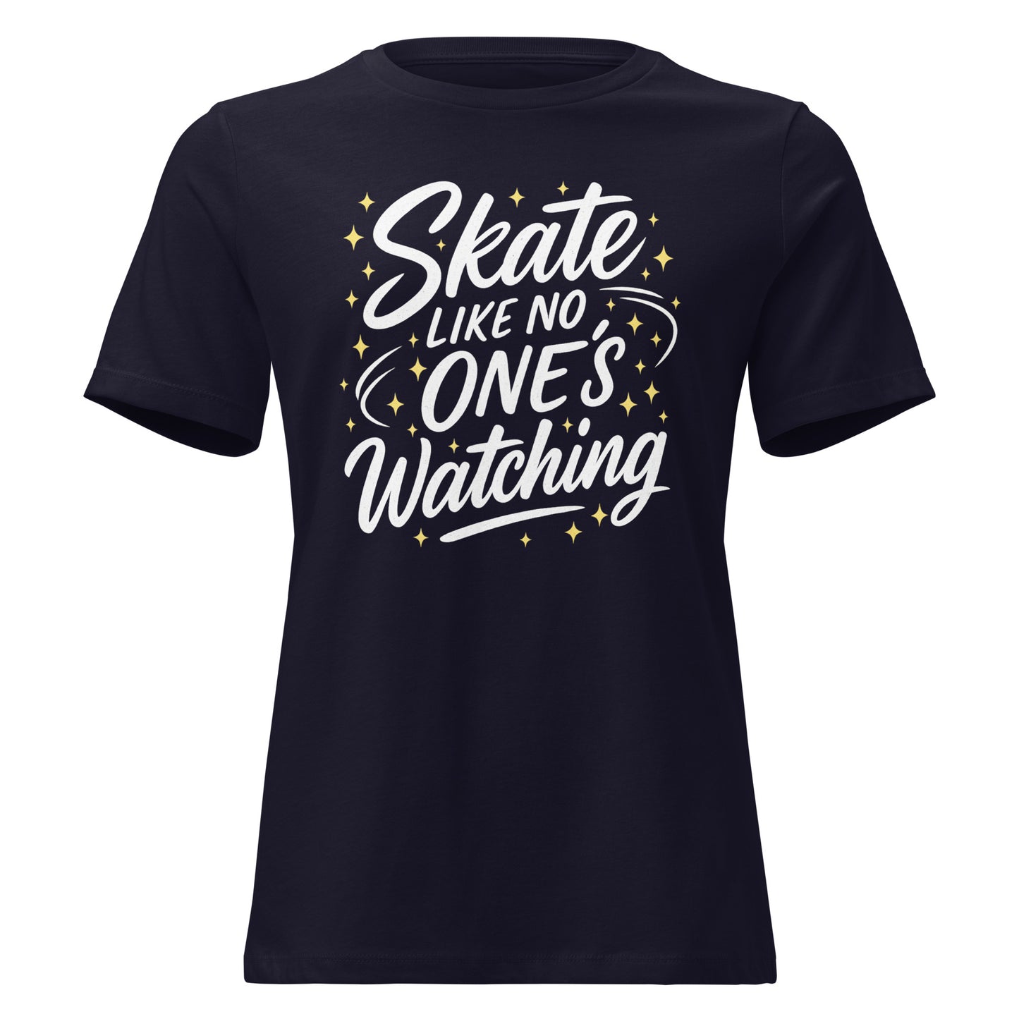 Women's Skate Like No One’s Watching Figure Skating T-Shirt