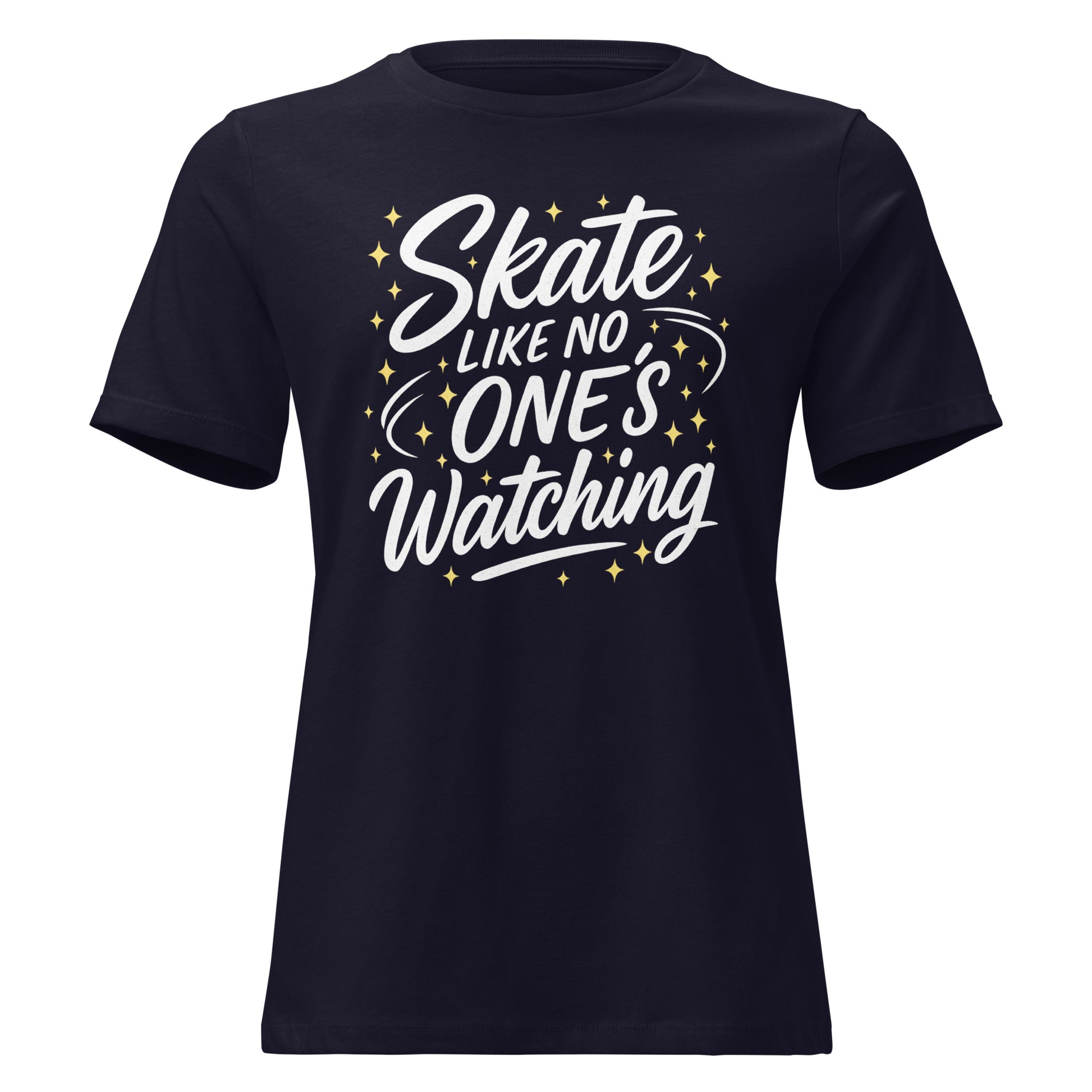 Women's Skate Like No One’s Watching Figure Skating T-Shirt