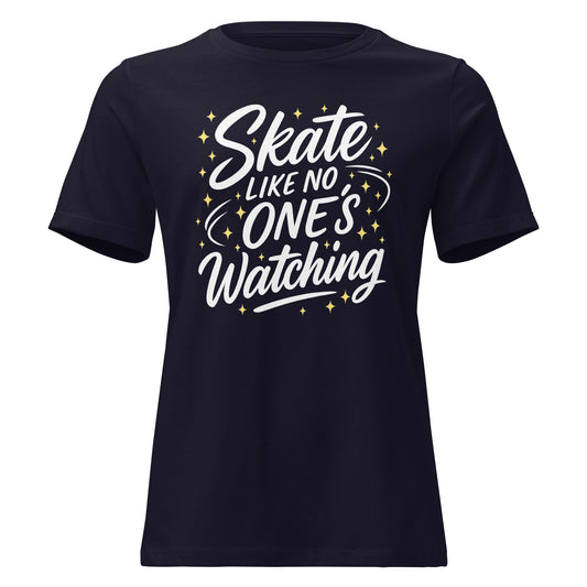 Women's Skate Like No One’s Watching Figure Skating T-Shirt